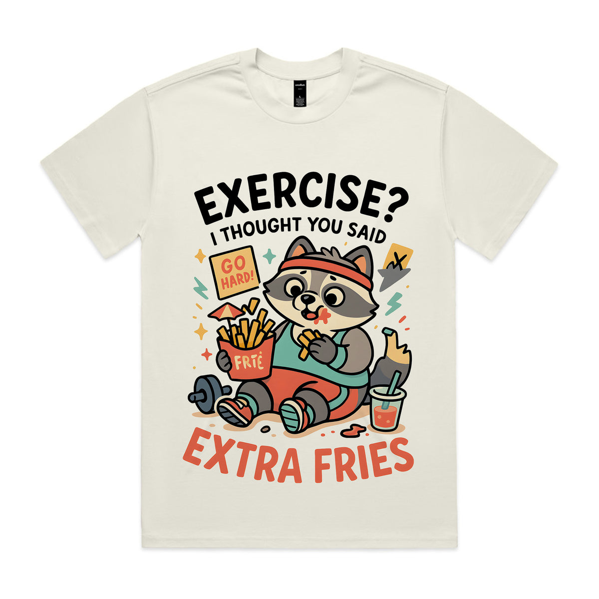 Exercise? I thought you said extra fries