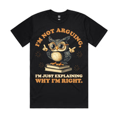 I'm not arguing, I'm just explaining why I'm right
