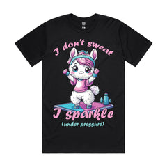 I don't sweat—I sparkle (under pressure)