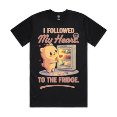 I followed my heart. It led me to the fridge