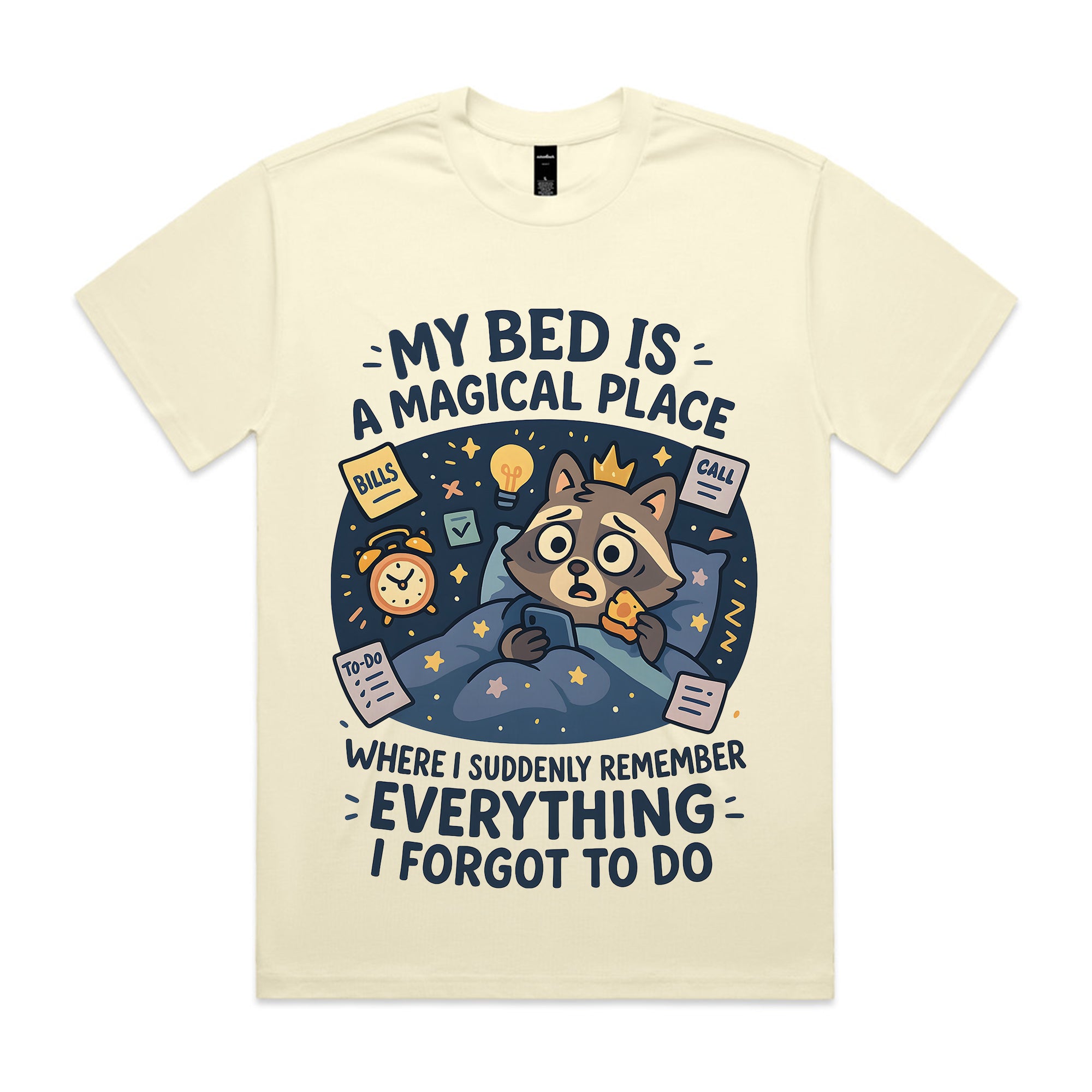 My bed is a magical place where I suddenly remember everything I forgot to do