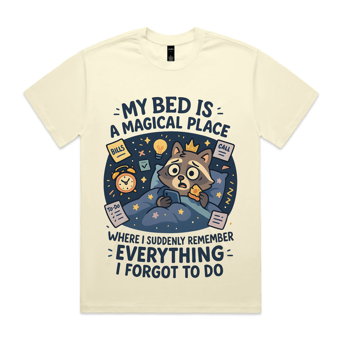 My bed is a magical place where I suddenly remember everything I forgot to do
