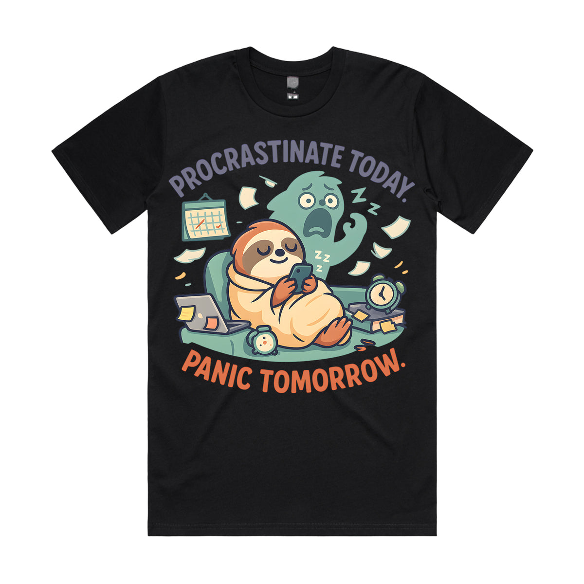 Procrastinate today. Panic tomorrow