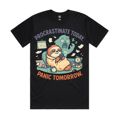 Procrastinate today. Panic tomorrow