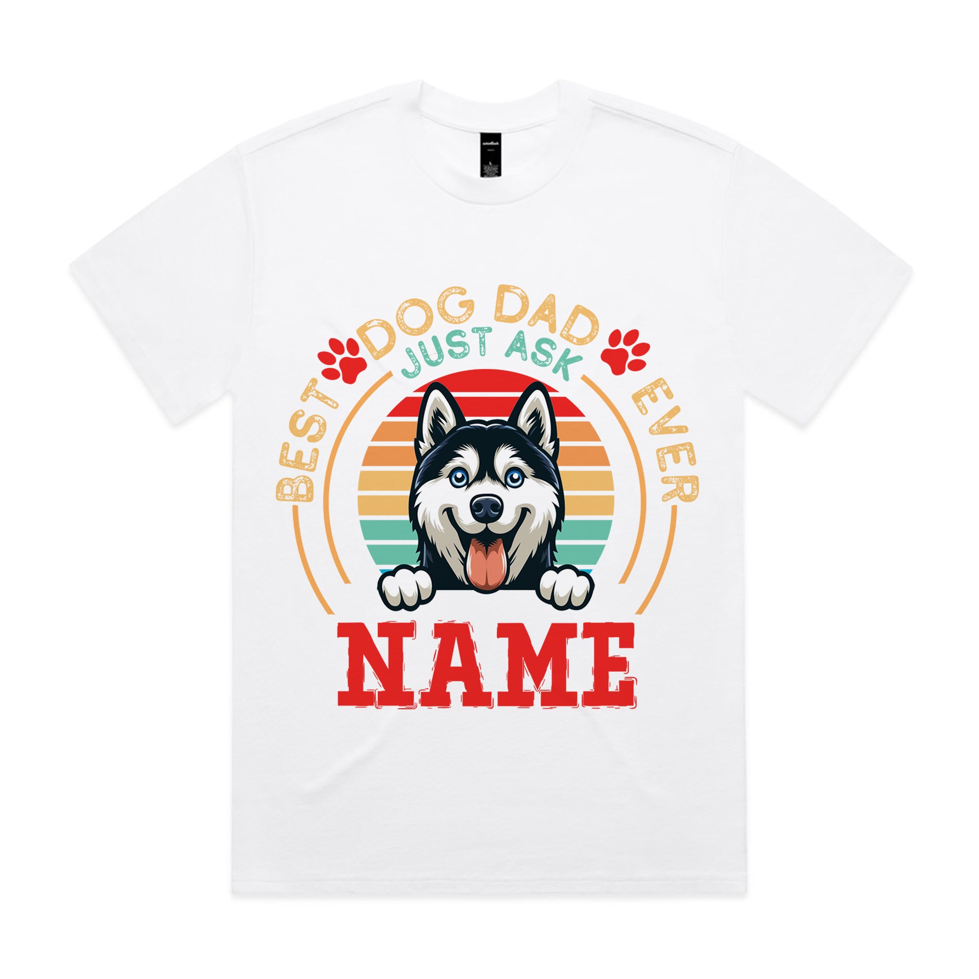 Best Dog Dad Ever — Just Ask [Name] T-Shirt