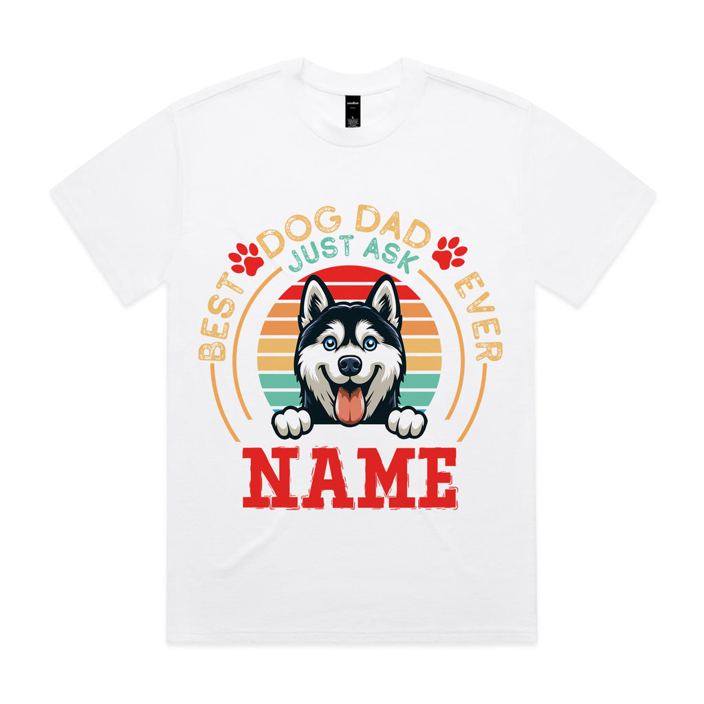 Best Dog Dad Ever — Just Ask [Name] T-Shirt