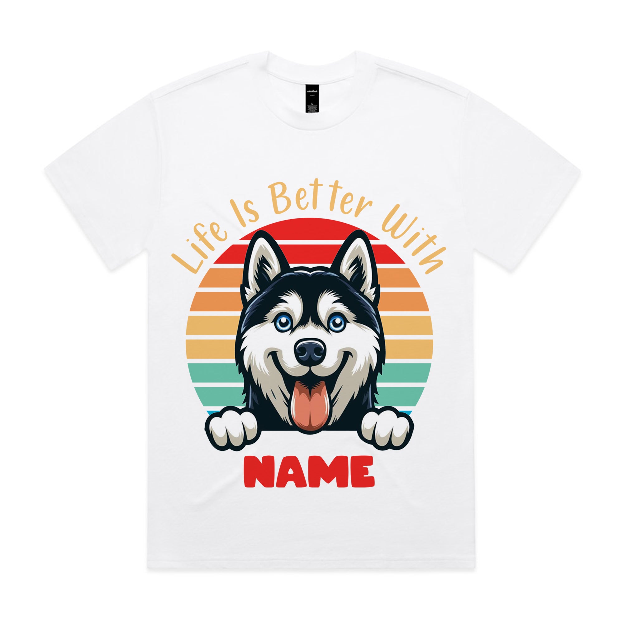 Life Is Better With [Name] T-Shirt