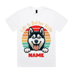 Life Is Better With [Name] T-Shirt