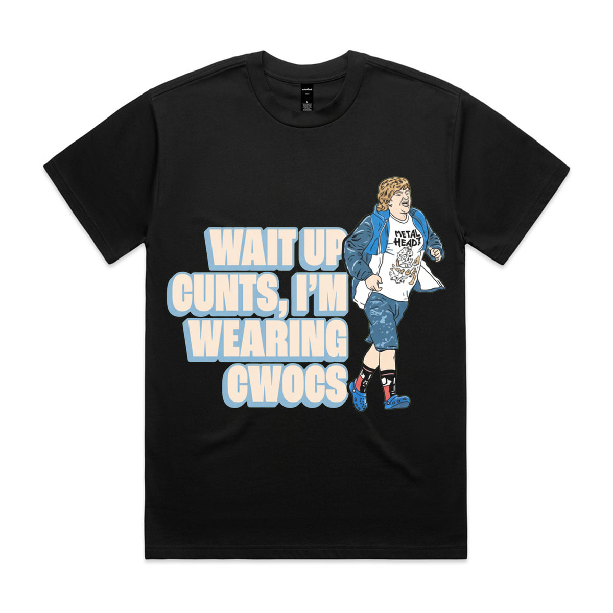WAIT UP CUNTS, I’M WEARING CWOCS T-Shirt