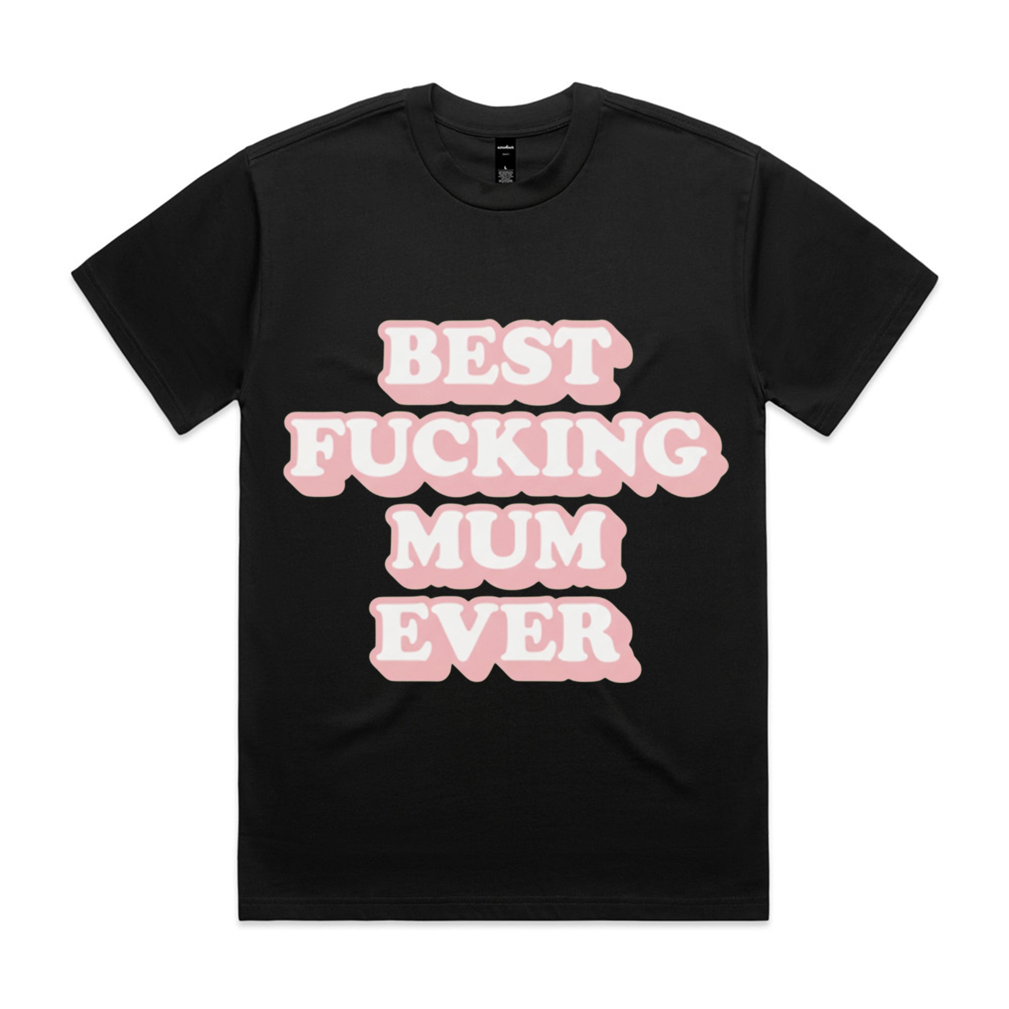 Best Fucking Mum Ever T-Shirt