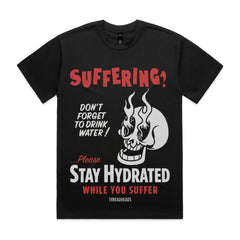 Stay Hydrated While You Suffer T-Shirt