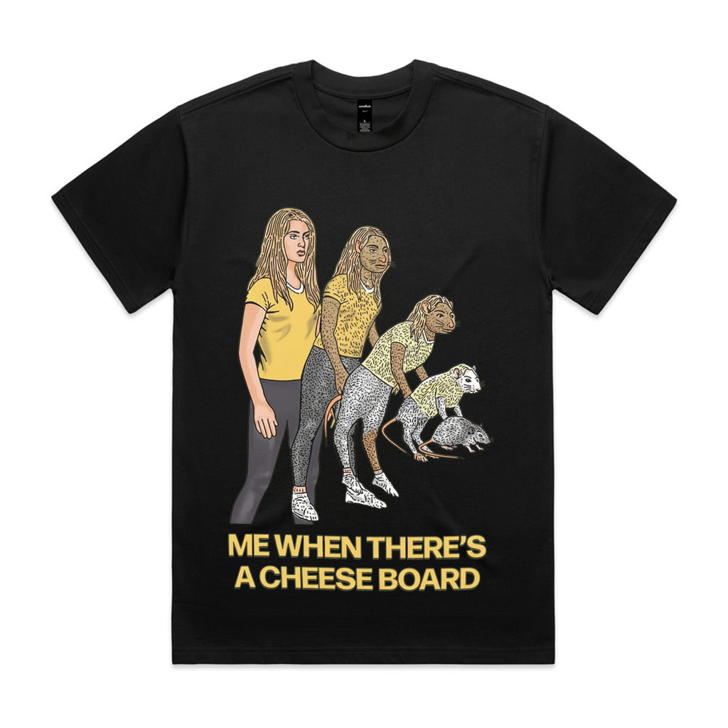 ME WHEN THERE'S A CHEESE BOARD T-Shirt
