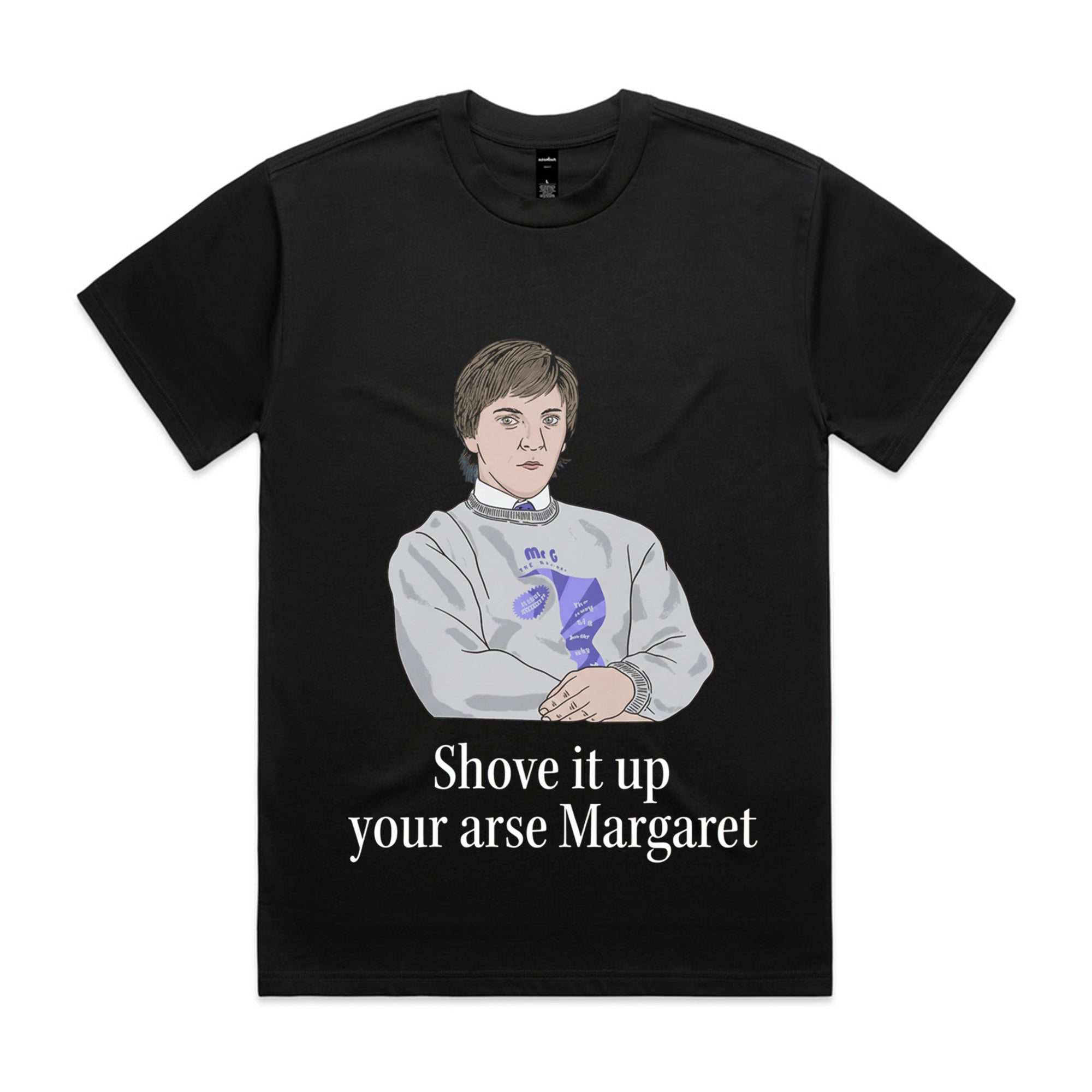 Shove It Up Your Arse T-Shirt