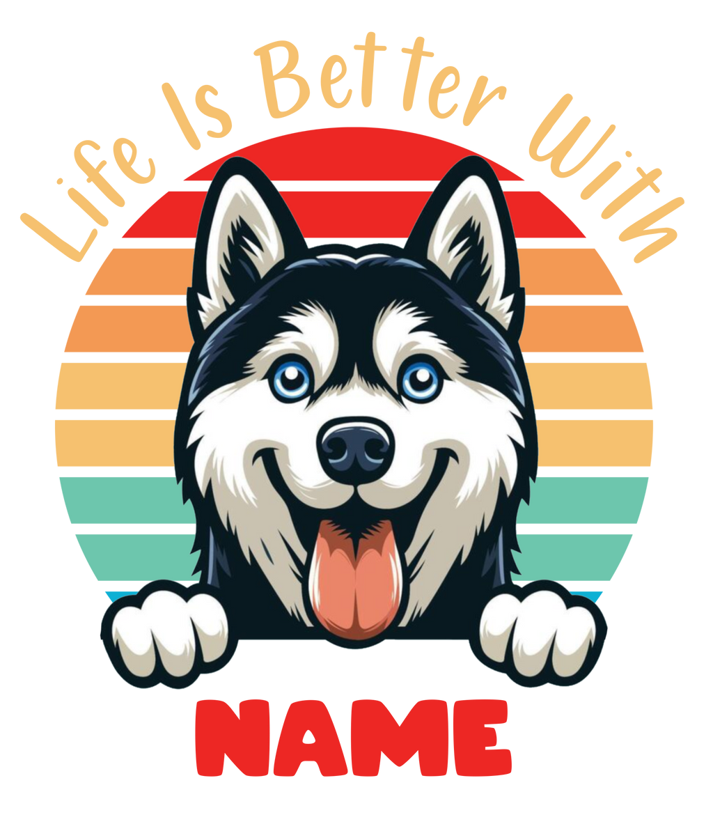 Life Is Better With [Name] T-Shirt