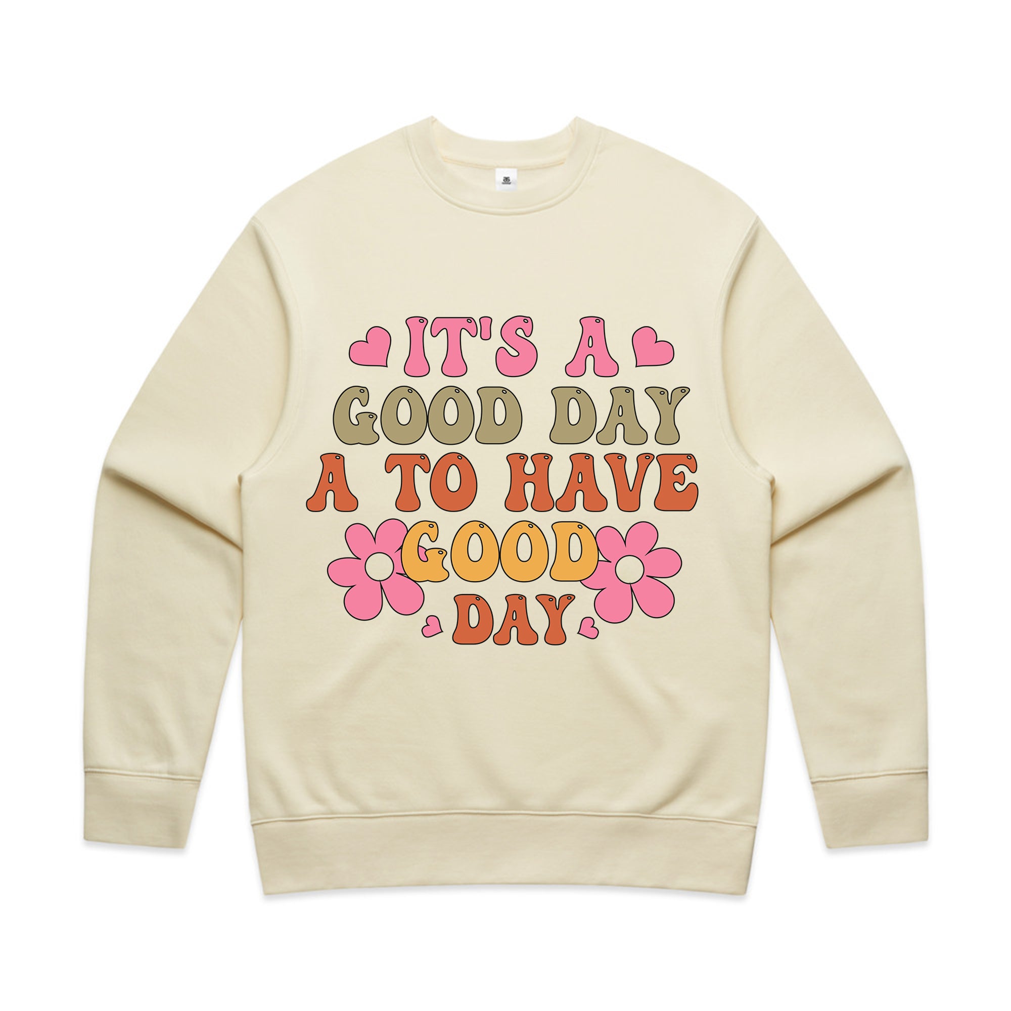 IT’S A GOOD DAY TO HAVE A GOOD DAY T-Shirt