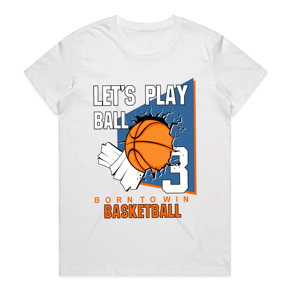 Born to Win: Let’s Play Ball Basketball Tee