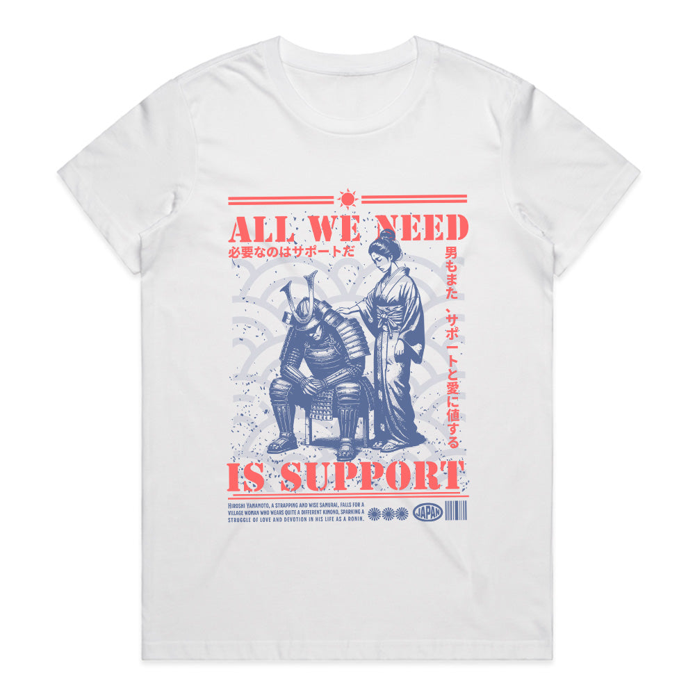 All We Need Is Support: Samurai Loyalty Tee