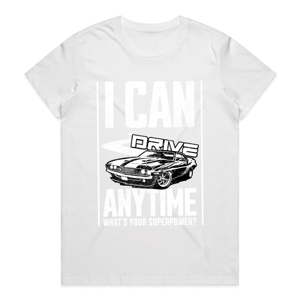 I Can Drive Anytime: Superpower Muscle Car T-Shirt