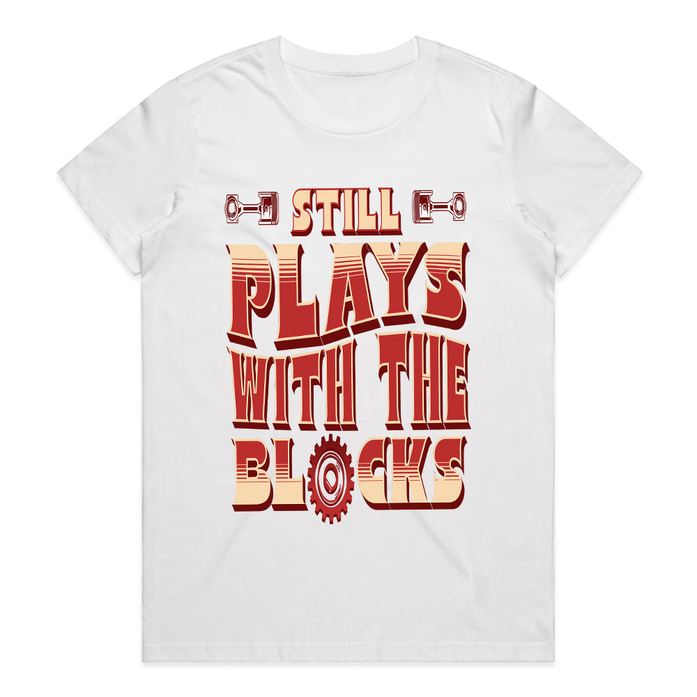 Still Plays With The Blocks – Engine Builder’s Gearhead T-Shirt