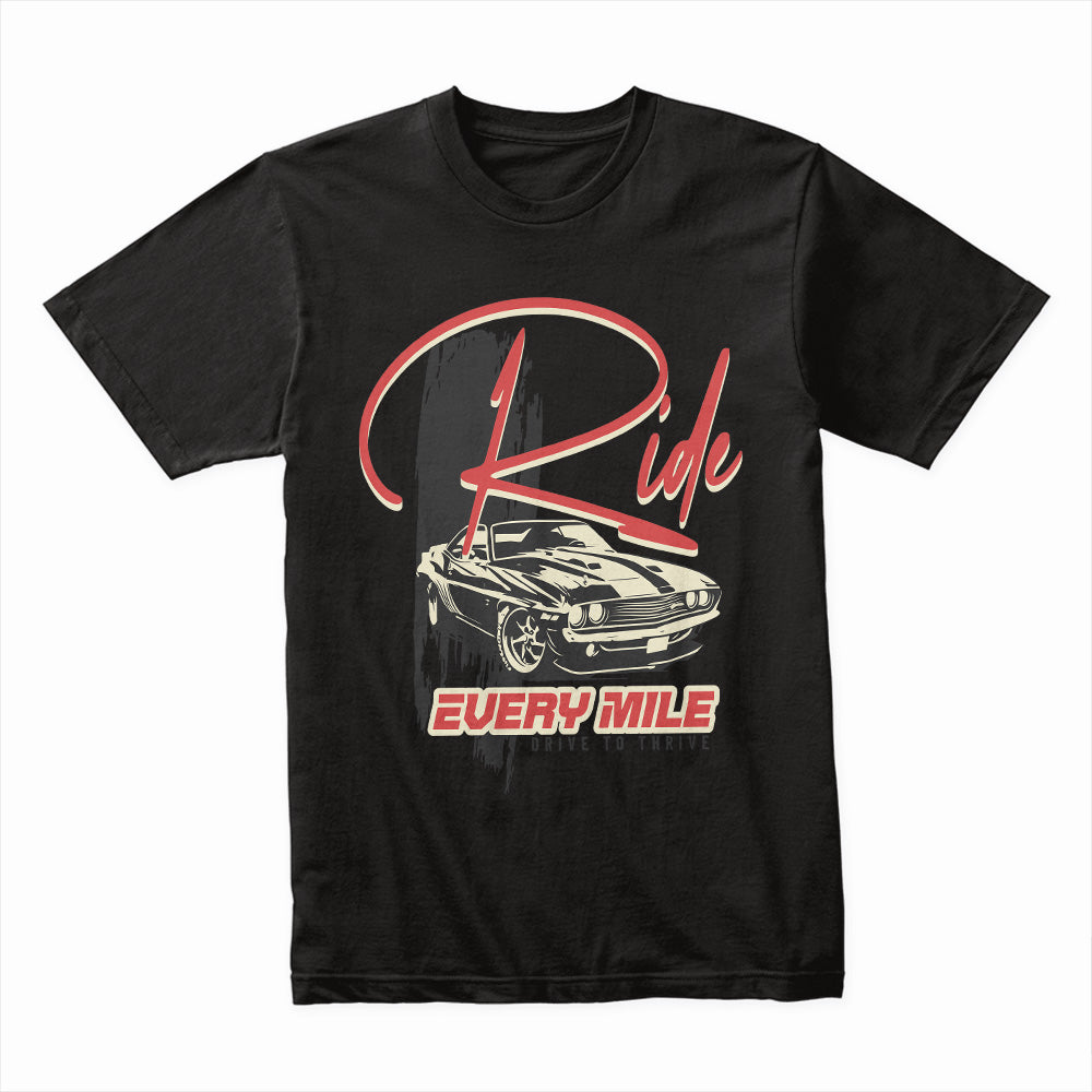 Ride Every Mile – Classic Muscle Car Lifestyle Tee