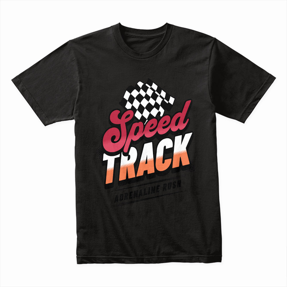 Speed Track Adrenaline Rush T-Shirt – Racing Streetwear Tee