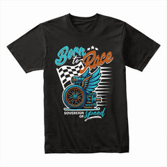 Born to Race – Sovereign of Speed Streetwear T-Shirt