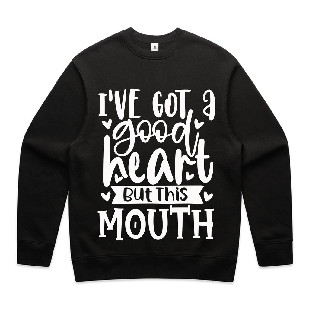 I’ve Got a Good Heart But This Mouth