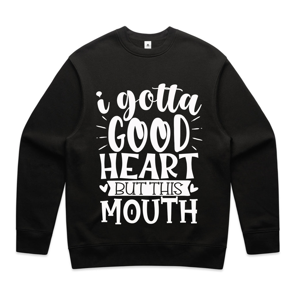 I Gotta Good Heart But This Mouth