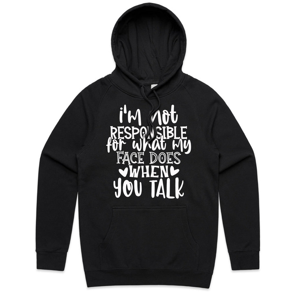 I’m Not Responsible For What My Face Does When You Talk