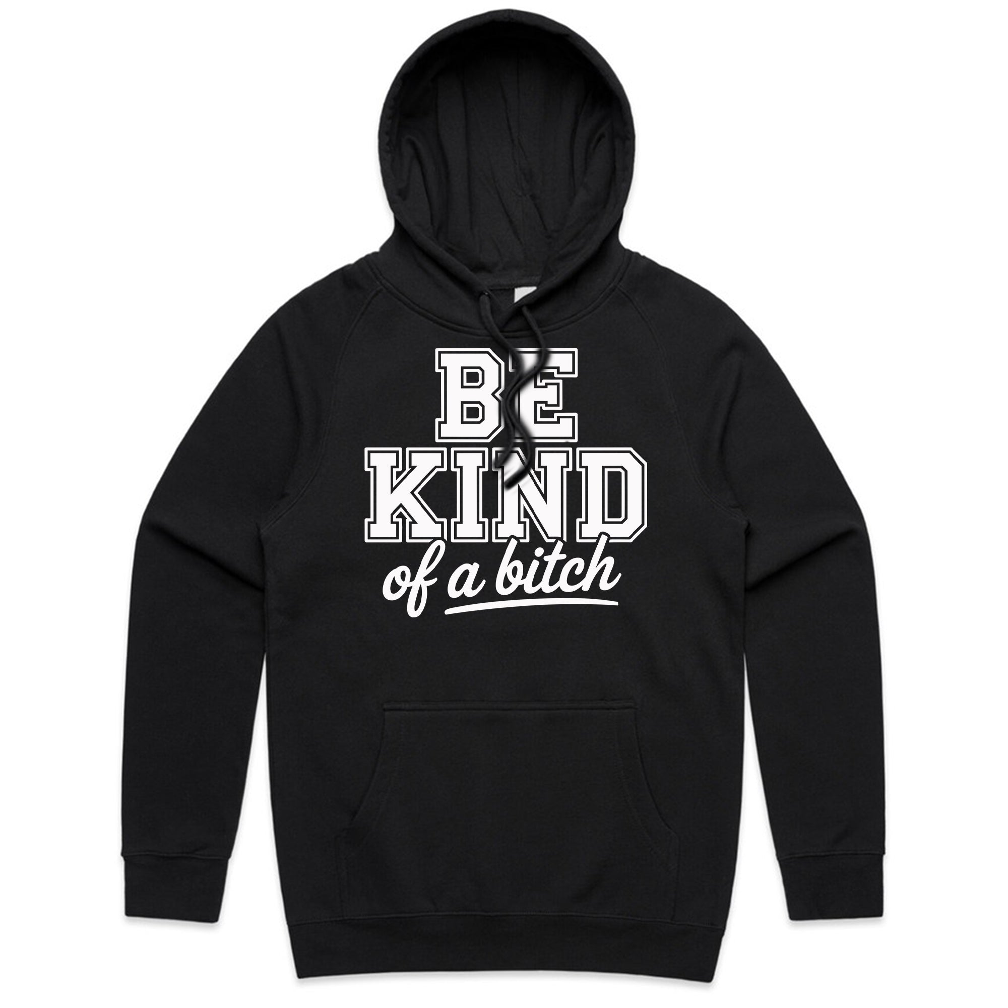 BE KIND of a bitch