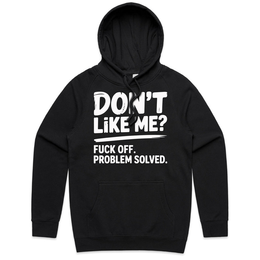 Don’t Like Me? Fuck Off. Problem Solved