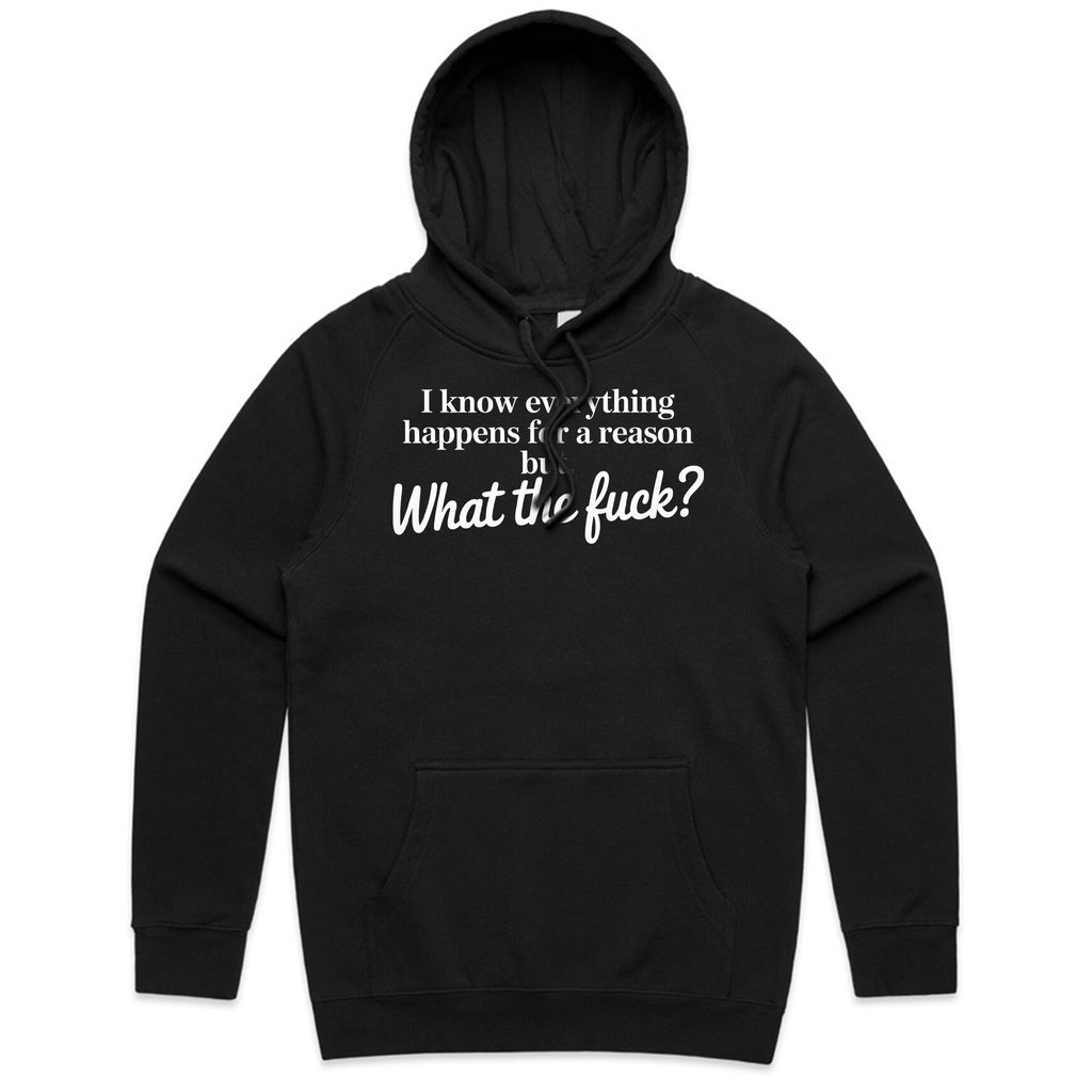 I know everything happens for a reason but, what the fuck?