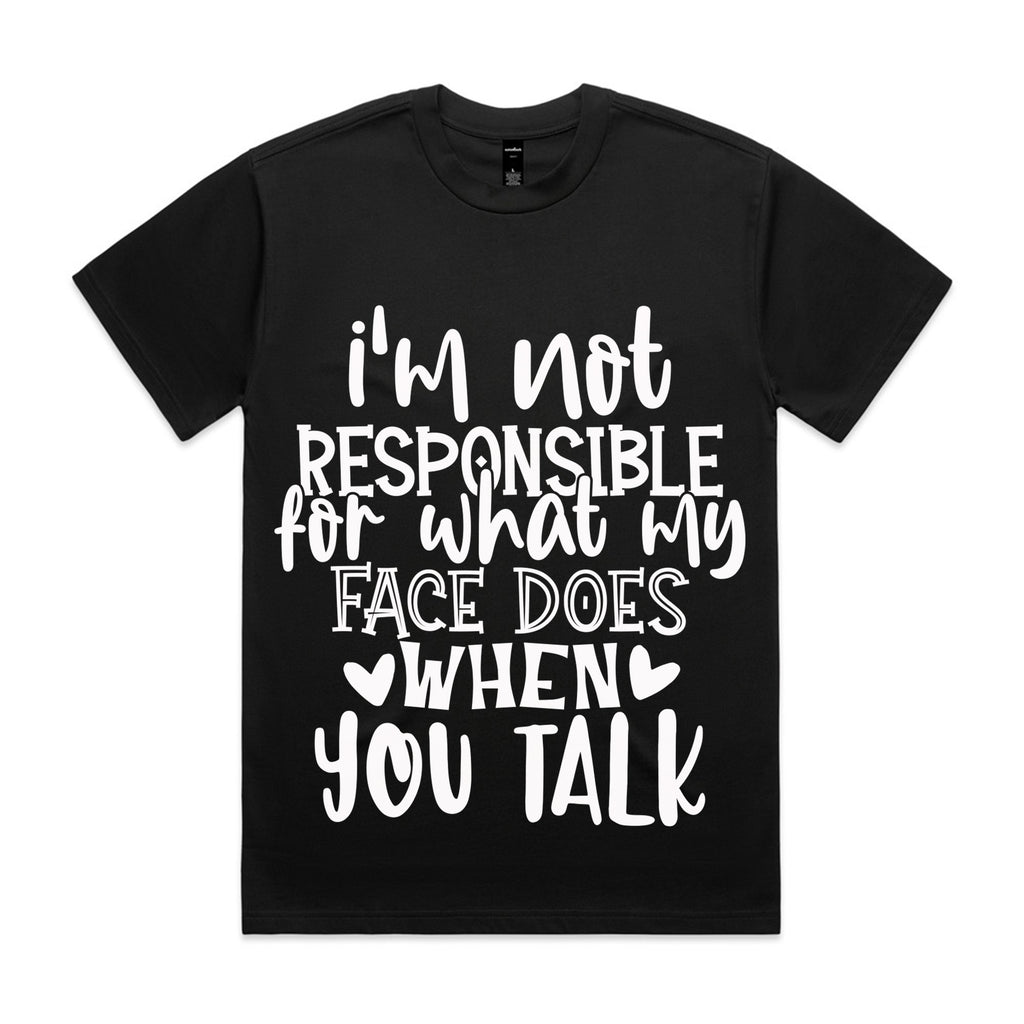 I’m Not Responsible For What My Face Does When You Talk