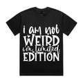 I Am Not Weird, I’m Limited Edition