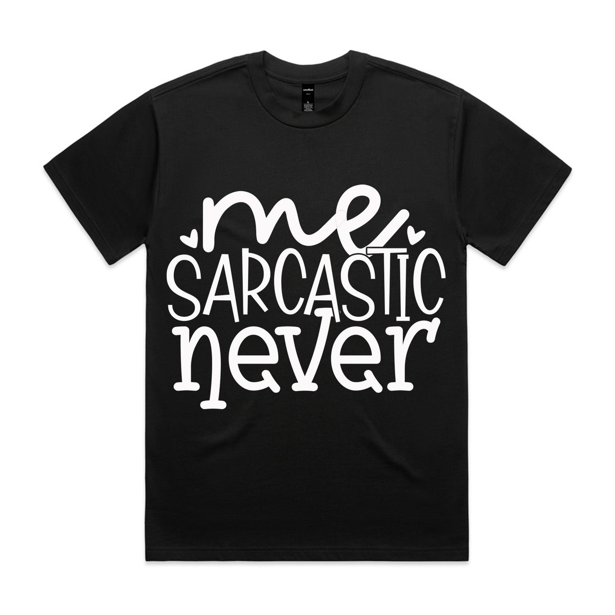 Me Sarcastic Never