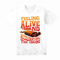 Feeling Alive & Accelerating T-Shirt – High-Speed Exhaust Flames Streetwear