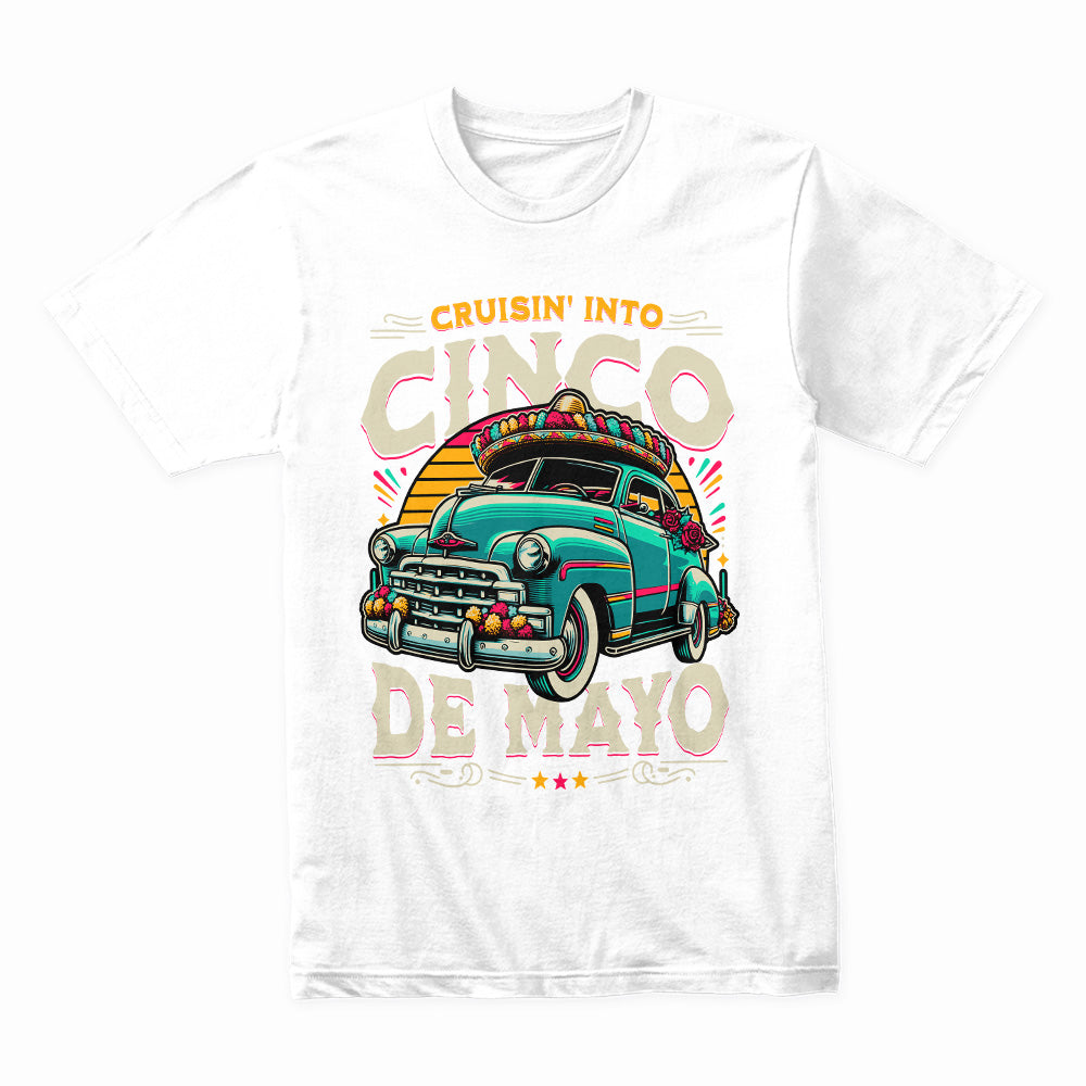 Cruisin’ Into Cinco de Mayo T-Shirt – Festive Classic Car & Mexican Celebration Tee