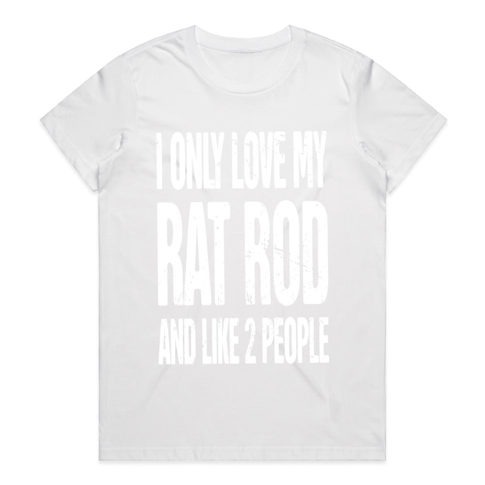 I Only Love My Rat Rod & Like 2 People" Funny Car Enthusiast T-Shirt
