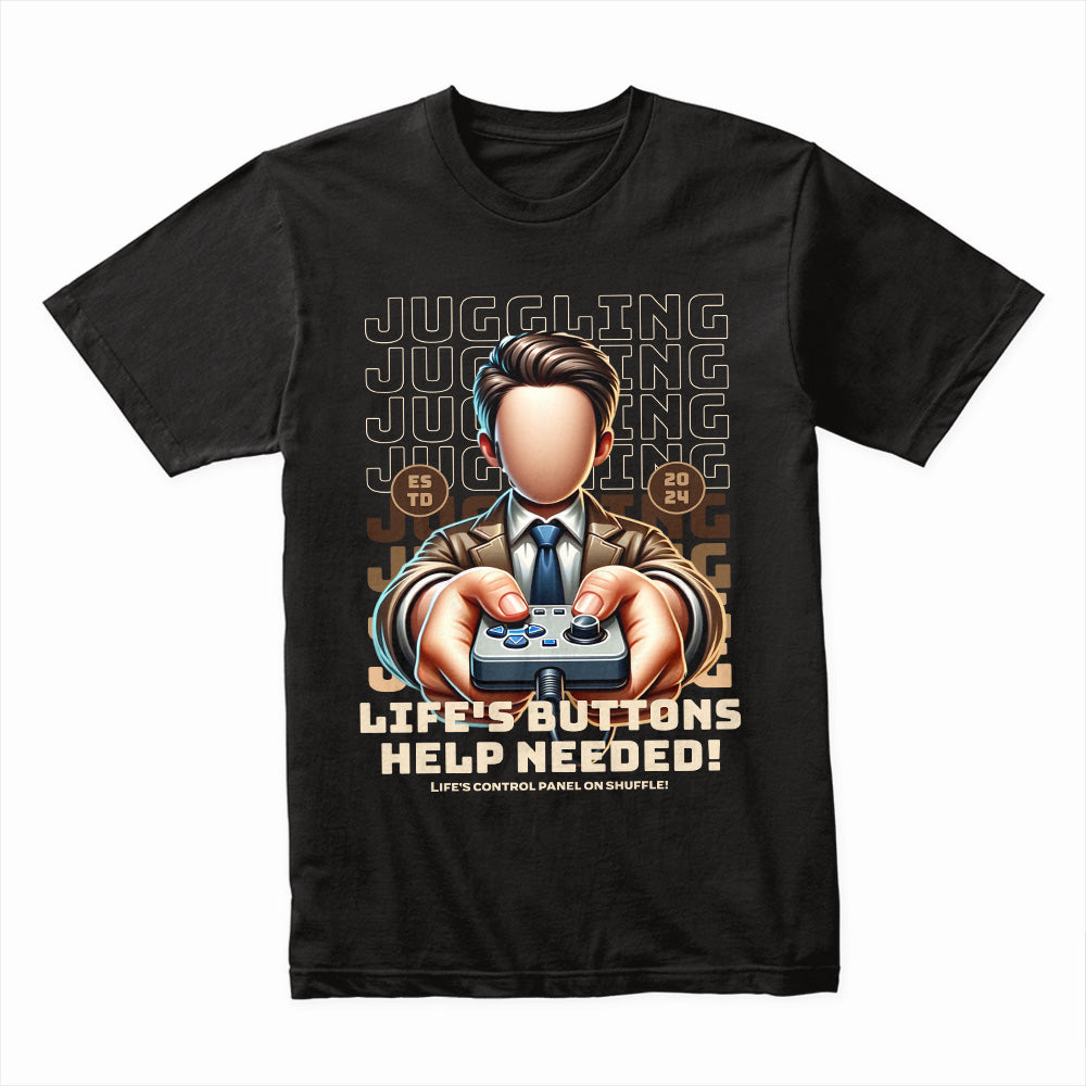 Life’s Buttons – Help Needed! Gamer Juggling Mode T-Shirt