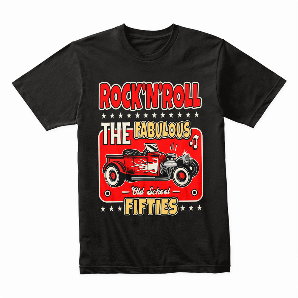 Rock'n'Roll Fabulous 50s Hot Rod Vintage Classic Car T-Shirt