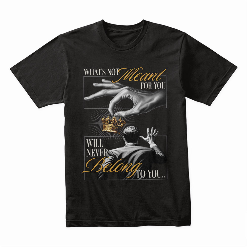 Meant For You Shirt