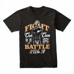 Fight Your Own Battle Shirt