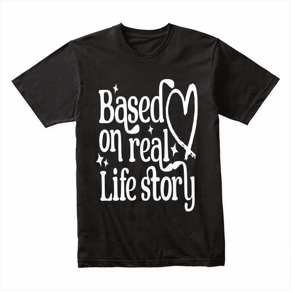 Real Life Story Shirt