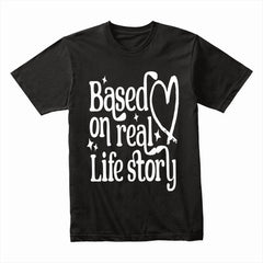 Real Life Story Shirt