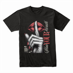 Shut Your Mouth Shirt