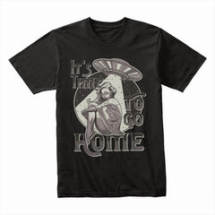 Time to Go Home Shirt