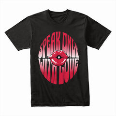 Speak Only With Love Shirt