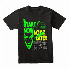 Start Now Not Later Shirt