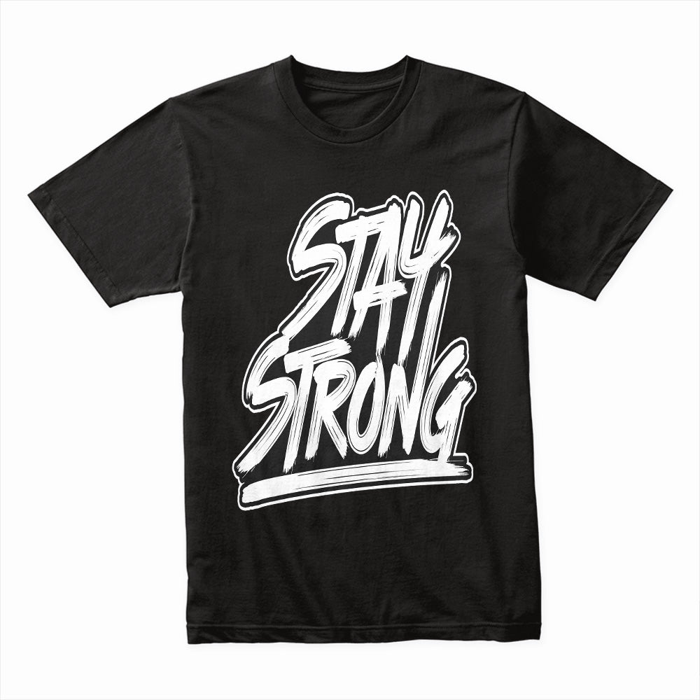 Stay Strong Shirt