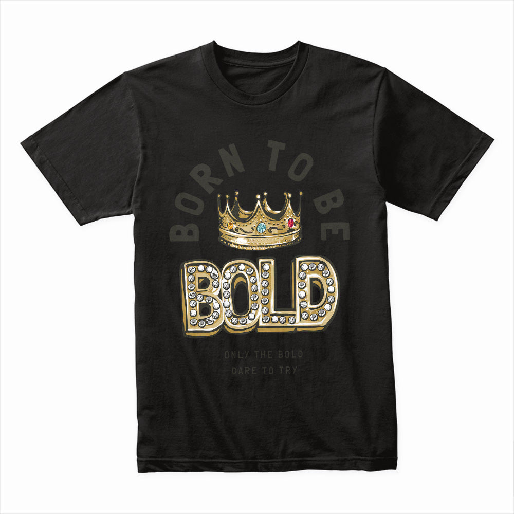 Born to Be Bold Shirt